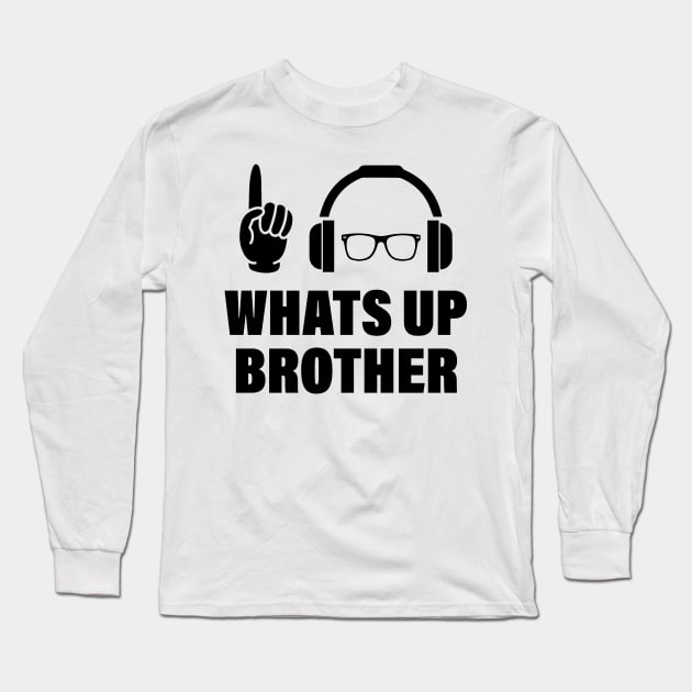 Sketch streamer whats up brother funny ideas Long Sleeve T-Shirt by printalpha-art